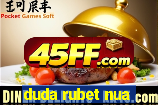duda rubet nua